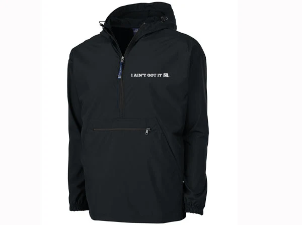 "I AIN'T GOT IT 50" Embroidered Rain Jackets